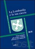 La Lombardia e la sua caccia